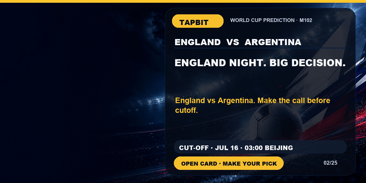 Tapbit World Cup Prediction | ENGLAND NIGHT. BIG DECISION.