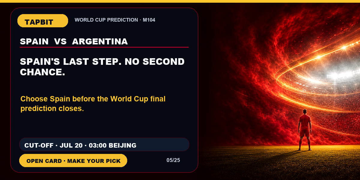 Tapbit World Cup Prediction | SPAIN'S LAST STEP. NO SECOND CHANCE.