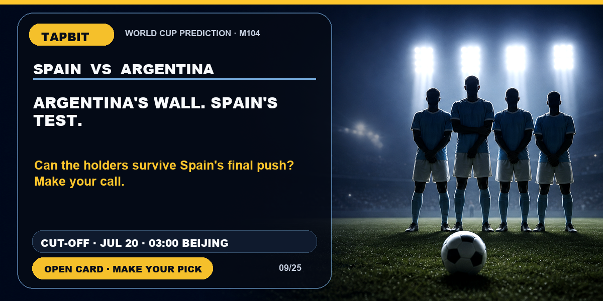 Tapbit World Cup Prediction | ARGENTINA'S WALL. SPAIN'S TEST.
